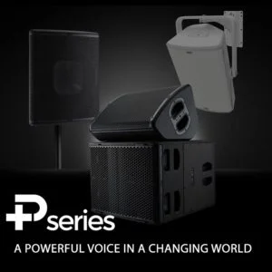P Series - A POWERFUL VOICE IN A CHANGING WORLD